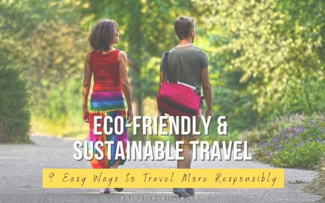 How To Plan Sustainable Eco-Friendly Travel [9 Easy Ways]