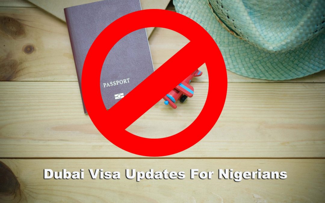 Important Updates on Dubai Visa For Nigerians